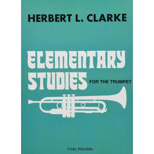 Elementary Studies for the Trumpet HERBERT L. CLARKE